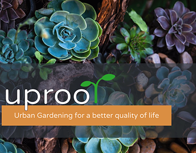 Uproot: Urban Gardening for a better quality of life