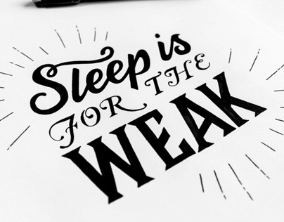 Sleep is for the Weak 