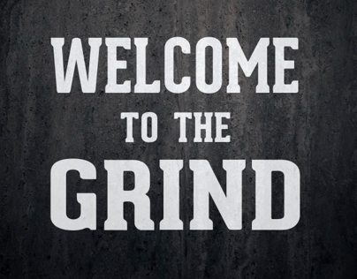 Welcome to the Grind-Typography