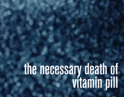 The Necessary Death of Vitamin Pill