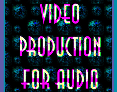 Video Production for Audio