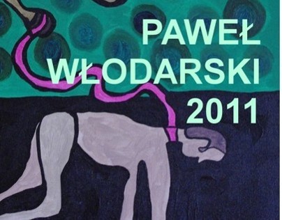 PAWEŁ WŁODARSKI 2011 - exhibition