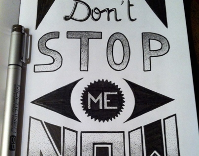 Don't stop me now / Hand lettering