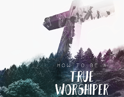 Project thumbnail - How To Be A True Worshiper