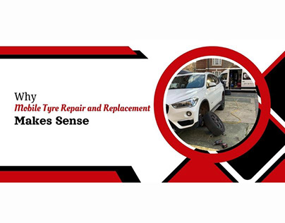Why Mobile Tyre Repair and Replacement Makes Sense
