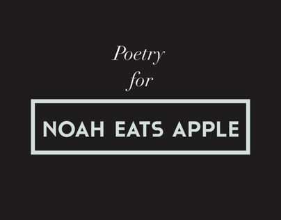 Poetry For Noah Eats Apple