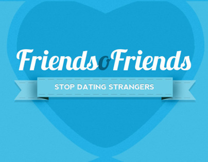 Friends of Friends - Social Network Dating Site