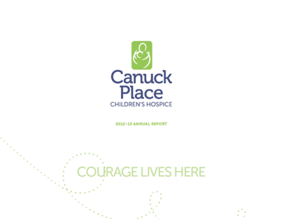 ANNUAL REPORT: Canuck Place Childrens Hospice 12-13