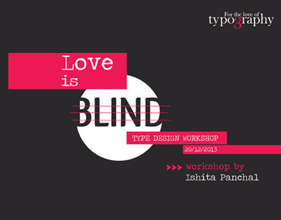 Love is Blind- Type design Workshop
