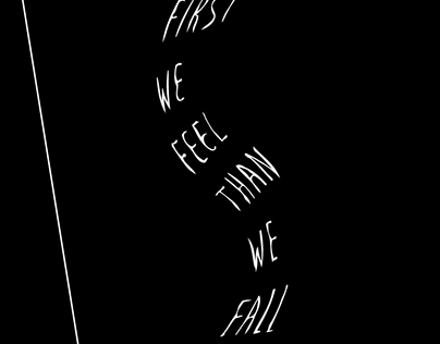 First we feel than we fall