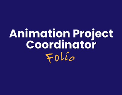 (2022-2023) Animation Project Coordinator Portfolio