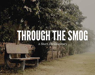 Through the Smog - A Short Documentary