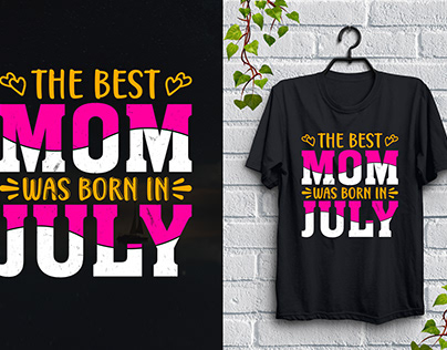 The Best Mom was Born in July T-Shirt Design
