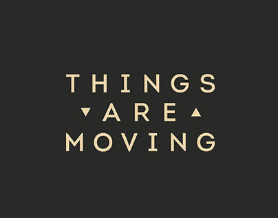 Things Are Moving