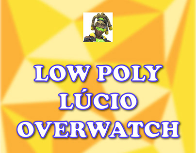 Low Poly - Lúcio Overwatch
