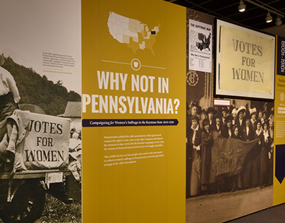 Why Not in Pennsylvania? Women's Suffrage Exhibit