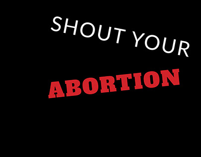 SHOUT YOUR ABORTION Advertisements