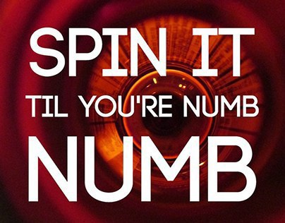 Spin It Til You're Numb