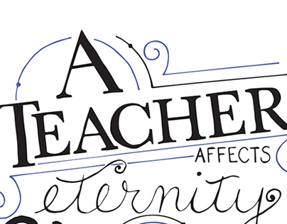 A Teacher Affects Eternity - Handlettering