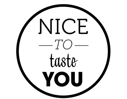 Nice to taste you