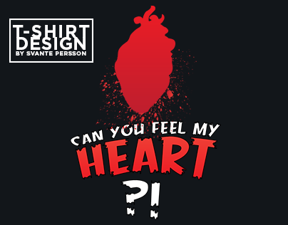 Can You Feel My Heart?! - T-shirt Print