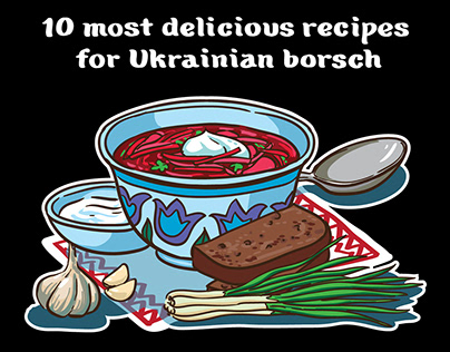 10 recipes for Ukrainian borsch