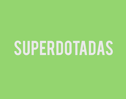 SUPERDOTADAS. Shortlist ElSol #MásMujeresCreativas