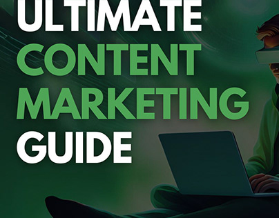 The Ultimate Content Marketing Guide