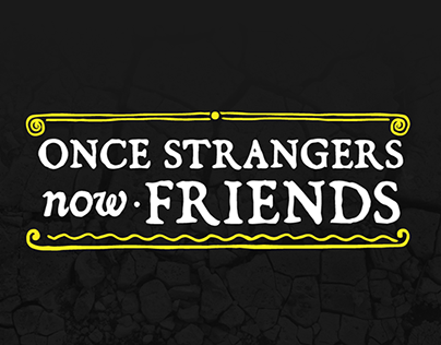 Once Strangers Now Friends
