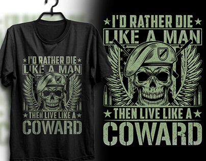 I'D RATHER DIE LIKE A MAN THEN LIVE LIKE A COWARD