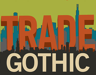 Trade Gothic Poster Design