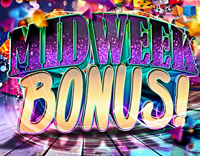 Midweek Bonus