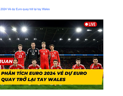 Phân tích Euro 2024 Vé dự Euro quay trở lại tay Wales
