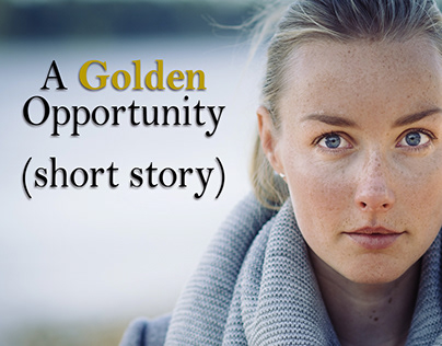 A Golden Opportunity - Short Story