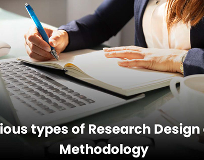 Various types of Research Design and Methodology