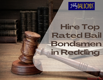 Hire Top-Rated Bail Bondsmen in Redding