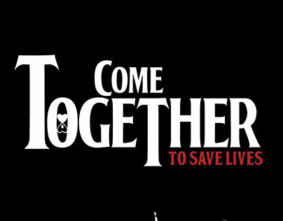 Come Together to Save Lives
