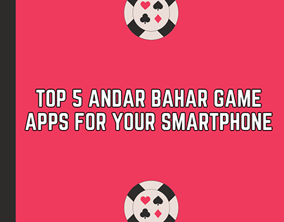 Top 5 Andar Bahar Game Apps for Your Smartphone