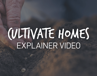 Cultivate Homes Explainer Video