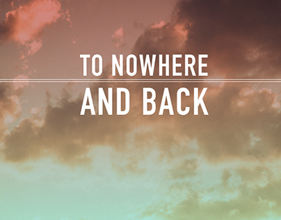 To Nowhere and Back.