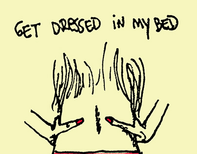 Get dressed in my bed