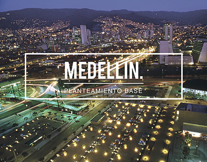 Medellín / Planteamiento Base