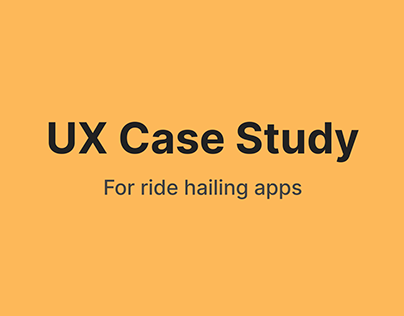 UX Case Study on Ride-Hailing Apps