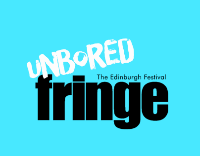 Edinburgh Festival Fringe - Get Unbored Campaign