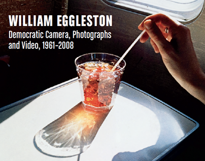 William Eggleston: Democratic Camera, Photographs and V