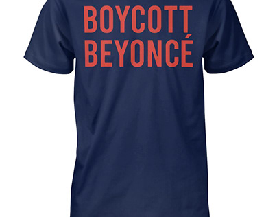 Boycott Beyonce T Shirts