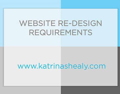 Website Re-Design Requirements: www.katrinashealy.com