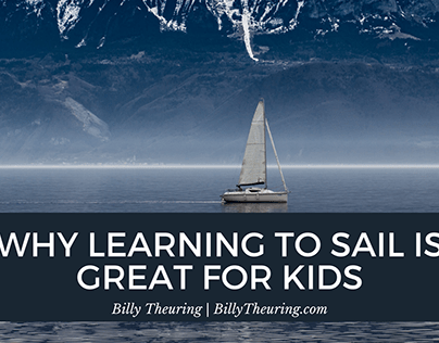 Why Learning to Sail is Great For Kids