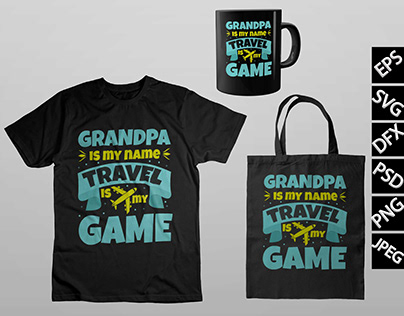 Grandpa is my name travel is my game t-shirt design