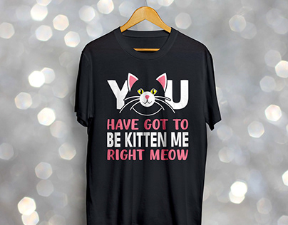 You have got to be kitten me right meow.